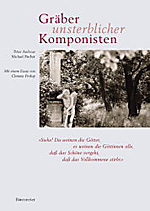 Peter Andreas/Michael Fischer: Gräber unsterblicher Komponisten