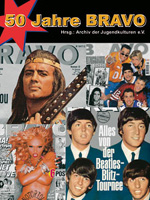 Archiv der Jugendkulturen (Hrsg.): 50 Jahre Bravo