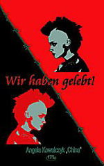 Angela 'China' Kowalczyk: Wir haben gelebt!