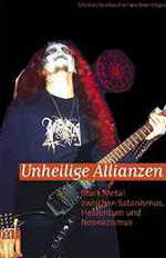 Christian Dornbusch/Hans-Peter Killguss: Unheilige Allianzen. Black Metal zwischen Satanismus, Heidentum und Neonazismus