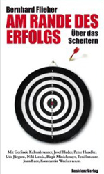 Bernhard Flieher: Am Rande des Erfolgs. Über das Scheitern