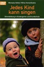 Michaela Hefele, Mirka Yemen Dzakis: Jedes Kind kann singen. Stimmbildung in Kindergarten und Grundschule