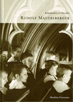 Matthias Herrmann: Kreuzkantor zu Dresden - Rudolf Mauersberger