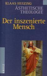 Klaas Huizing: Der inszenierte Mensch - Eine Medien-Anthropologie