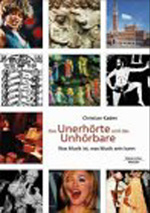 Christian Kaden: Das Unerhörte und das Unhörbare