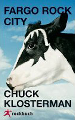 Chuck Klosterman: Fargo Rock City