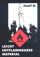 Josef K: Leicht entflammbares Material