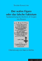 Saverio Lamacchia: Der wahre Figaro oder das falsche Faktotum. Neubewertung des 