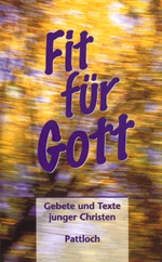 Marcus C. Leitschuh (Hg.): Fit für Gott - Gebete und Texte junger Christen