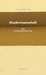 Laurenz Lütteken (Hrsg.): Musikwissenschaft. Eine Positionsbestimmung