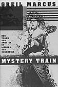 Greil Marcus: Mystery Train