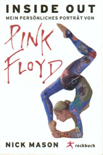 Nick Mason: Inside Out - Mein persönliches Porträt von Pink Floyd
