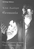 Wolf-Rüdiger Mühlmann: Letzte Ausfahrt: Germania. Ein Phänomen namens Neue Deutsche Härte
