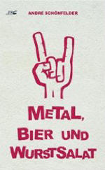 André Schönfelder: Metal, Bier und Wurstsalat