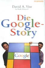 David A. Vise und Mark Malseed: Google - Die Story eines einzigartigen Erfolges