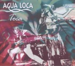 AGUA LOCA: Toca