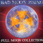 BAD MOON RISING: Full Moon Collection