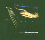 PIERRE BENSUSAN: Altiplanos