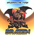 BRAZEN: Unleash The Fury