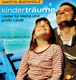 MARTIN BUCHHOLZ: Kinderträume. Lieder für kleine und große Leute