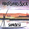 WOLFGANG BUCK: Sambesi