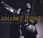 ABLAYE CISSOKO & VOLKER GOETZE: Amanké Dionti