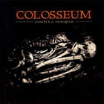 COLOSSEUM: Chapter 2: Numquam