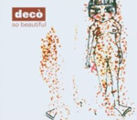 DECÒ: So Beautiful