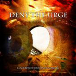 DENY THE URGE: Blackbox Of Human Sorrow