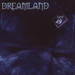 DREAMLAND: Exit 49