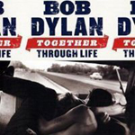 BOB DYLAN: Together Through Life