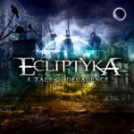 ECLIPTYKA: A Tale Of Decadence