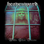 HEAVENWARD: Within These Dreams