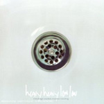 HEAVY HEAVY LOW LOW: Everything's Watched, Everyone's Watching