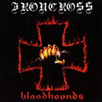 IRON CROSS: Bloodhounds