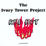 THE IVORY TOWER PROJECT: Red Hot