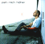 LOTHAR KOSSE: Zieh mich höher