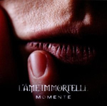 LÂME IMMORTELLE: Momente