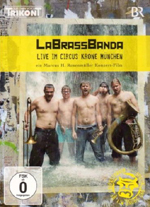 LABRASSBANDA: Live im Circus Krone München (DVD)