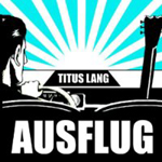 TITUS LANG: Ausflug