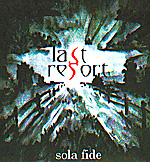 LAST RESORT: Sola Fide