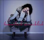 CAROLA LAUX: Himmlisch menschlich