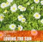 LOVING THE SUN: Dreaming Of More