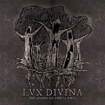 LUX DIVINA: Possessed By Telluric Feelings