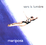 MARIPOSA: Vers La Lumière