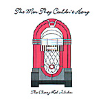 THE MEN THEY COULDN'T HANG: The Cherry Red Jukebox