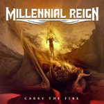 MILLENNIAL REIGN: Carry The Fire