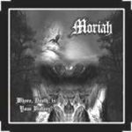 MORIAH: Where, Death, Is Your Victory?