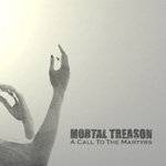 MORTAL TREASON: A Call To The Martyrs