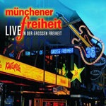MÜNCHENER FREIHEIT: Live in der Großen Freiheit